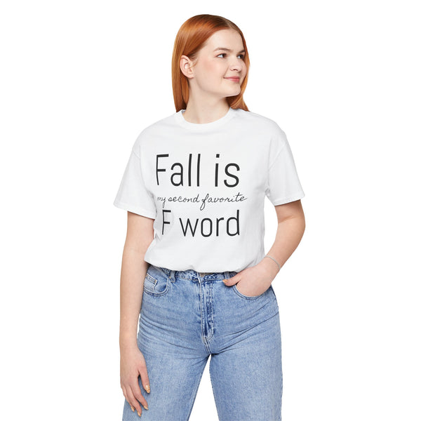 Fall Is My Second Favorite F Word Tee