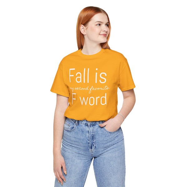 Fall Is My Second Favorite F Word Tee