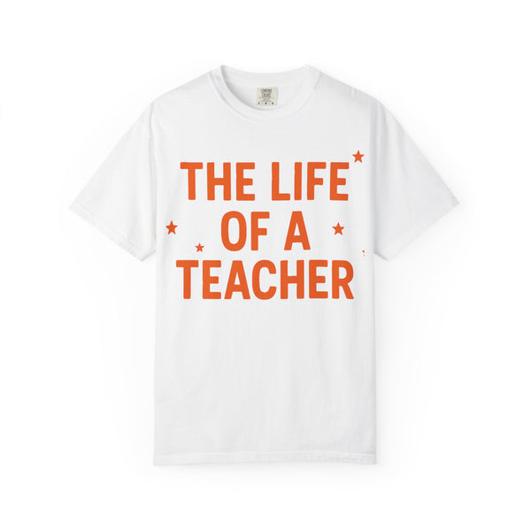 The Life Of A Teacher T-Shirt