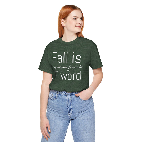 Fall Is My Second Favorite F Word Tee