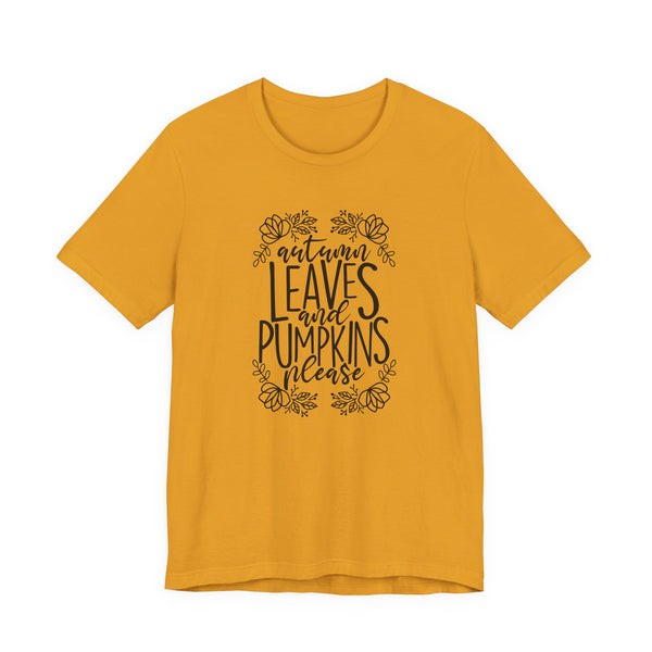 Autumn Leaves and Pumpkins Please Tee