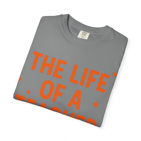The Life Of A Teacher T-Shirt