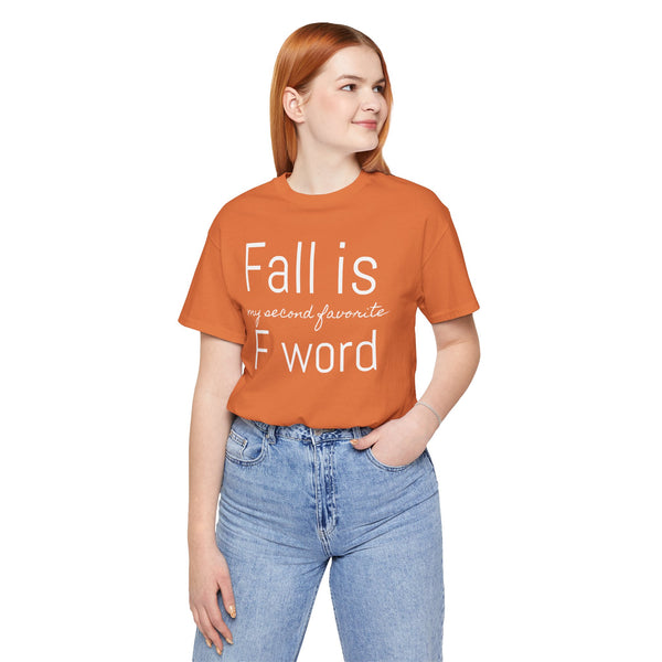 Fall Is My Second Favorite F Word Tee