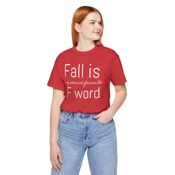 Fall Is My Second Favorite F Word Tee