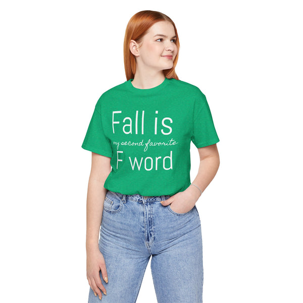 Fall Is My Second Favorite F Word Tee