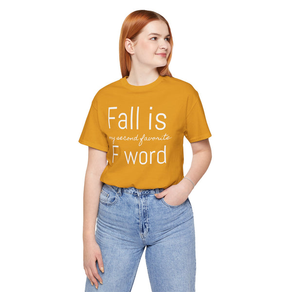 Fall Is My Second Favorite F Word Tee